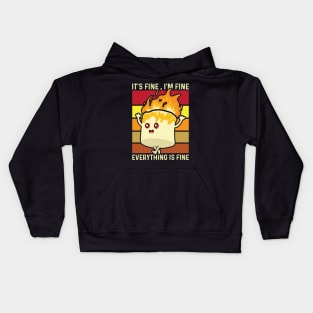 It's Fine I'm Fine Everything Is Fine Kids Hoodie